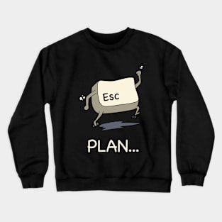 Escape Plan (Dark) Crewneck Sweatshirt